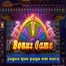 jogos que paga em euro